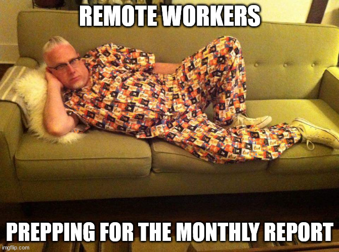 Remote workers can work while wearing pajamas