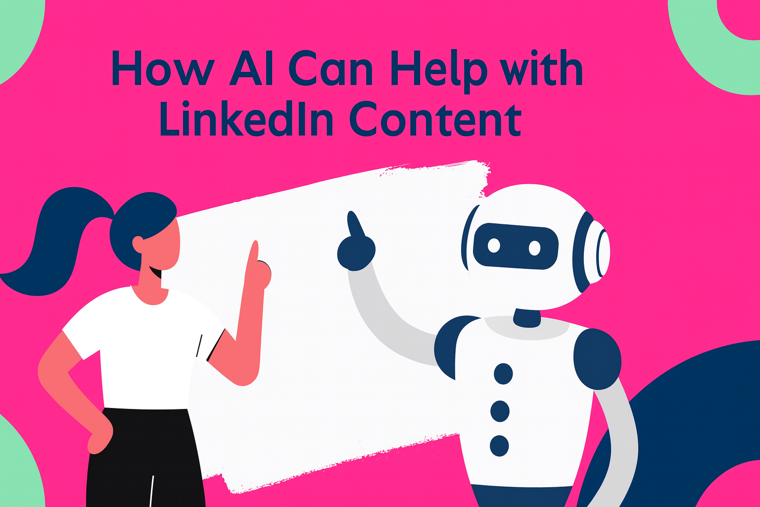 How AI Can Help with LinkedIn Content (Without Sounding Robotic ...